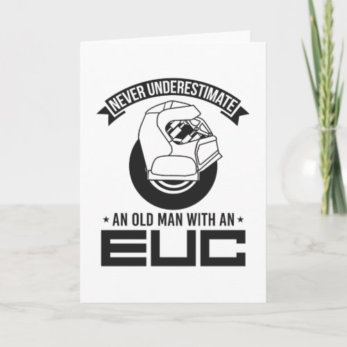 Never Underestimate an Old Man EUC Monowheel Card