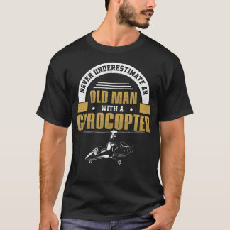 Never Underestimate An Old Man Funny Gyro Gyrocopt T-Shirt