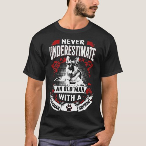 Never Underestimate An Old Man German Shepherd Dog T_Shirt