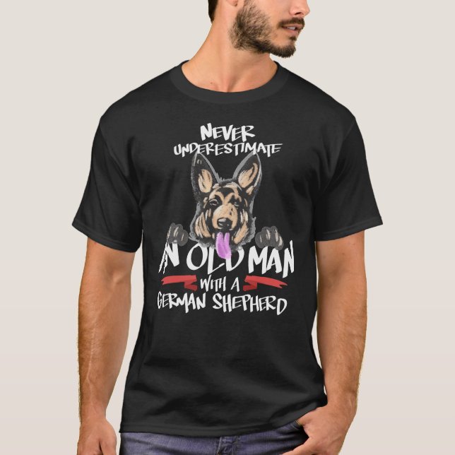 Never Underestimate An Old Man German Shepherd Dog T-Shirt (Front)