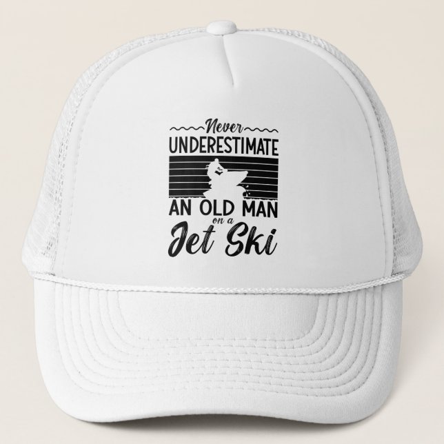 Never Underestimate An Old Man Jet Skiing Trucker Hat (Front)