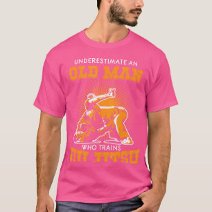 Never Underestimate An Old Man Jiu Jitsu 	 Jiu Jis T-Shirt