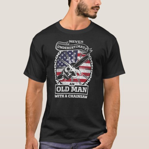 Never Underestimate An Old Man Lumberjack Chainsaw T_Shirt