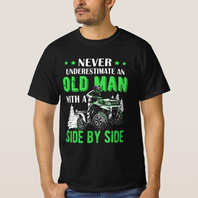 Never Underestimate An Old Man Offroad Utv Atv Sid T-Shirt (Front)