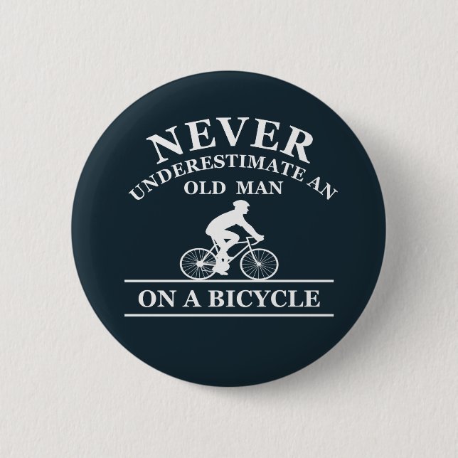 never underestimate an old man on a bicycle button (Front)