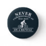 never underestimate an old man on a bicycle button