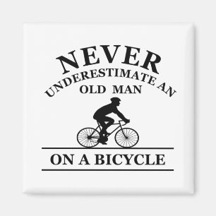 never underestimate an old man on a bicycle magnet