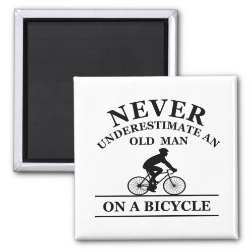 never underestimate an old man on a bicycle magnet
