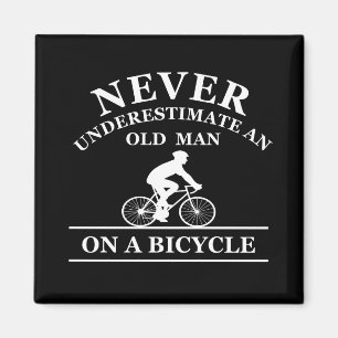 never underestimate an old man on a bicycle magnet