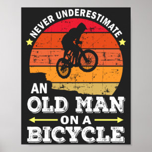 Never Underestimate An Old Man On A Bicycle Poster