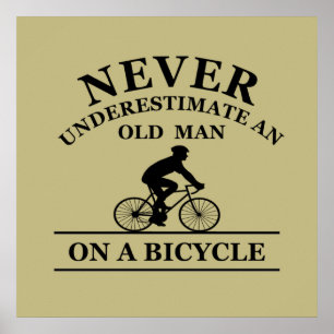 Never Underestimate An Old Man On A Bicycle Poster
