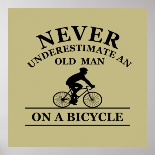 never underestimate an old man on a bicycle poster