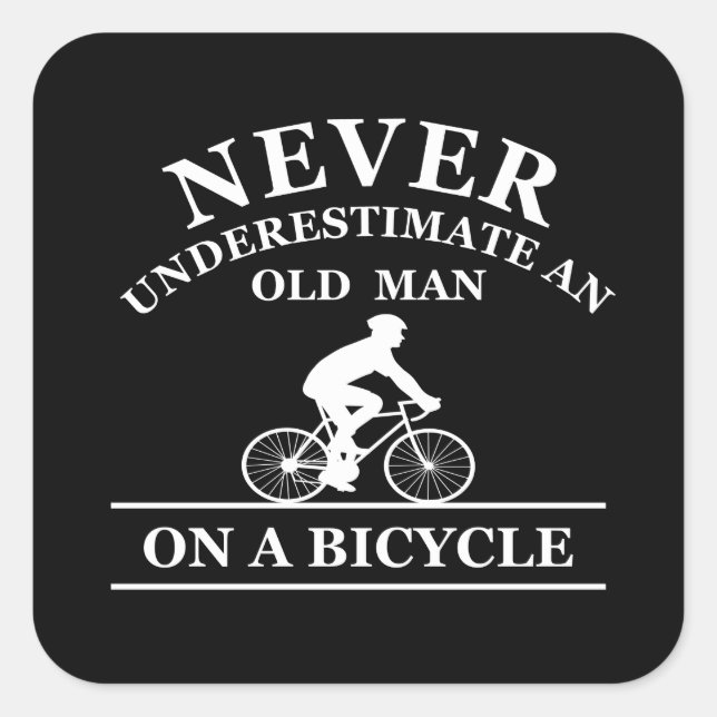 never underestimate an old man on a bicycle square sticker (Front)