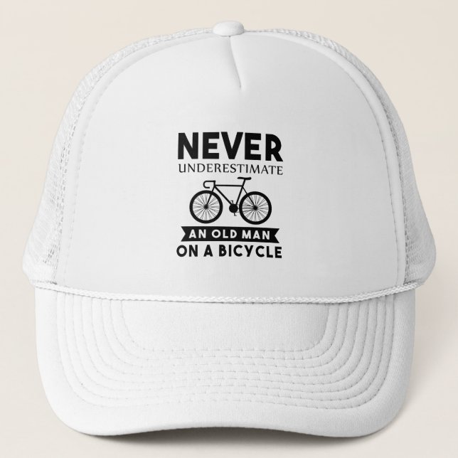 Never Underestimate an Old man on a Bicycle Trucker Hat (Front)