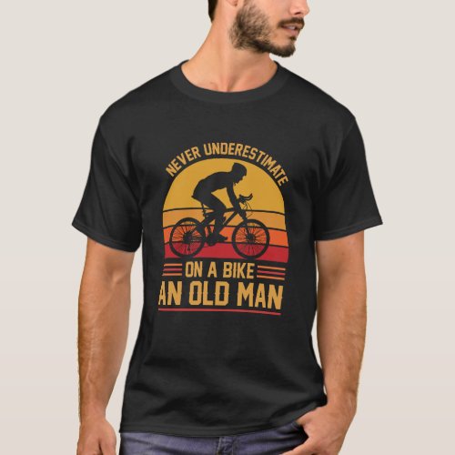 Never Underestimate an Old Man On a Bike Shirt 