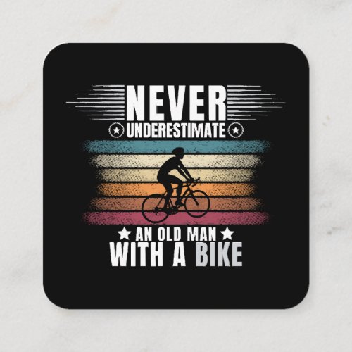 Never Underestimate An Old Man On A Bike Square Business Card