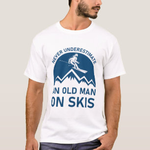 Never Underestimate An Old Man On Skis - Ski Skier T-Shirt