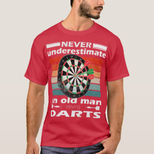 Never underestimate an old man playing darts T-Shirt