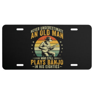 Never Underestimate An Old Man Plays Banjo License Plate