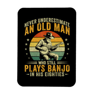 Never Underestimate An Old Man Plays Banjo Magnet
