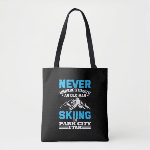 Never underestimate an old man skiing in Utah Tote Bag