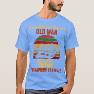Never underestimate an old man T-Shirt
