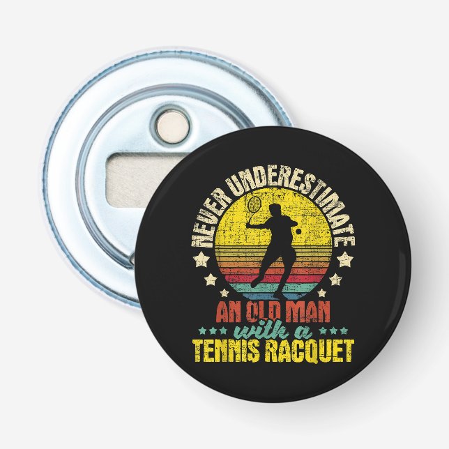 Never Underestimate An Old Man - Tennis Racket Spo Bottle Opener (Front)
