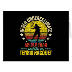 Never Underestimate An Old Man - Tennis Racket Spo Cards