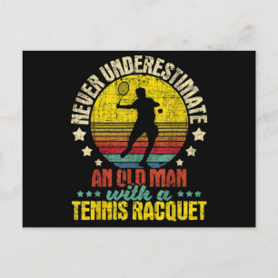 Never Underestimate An Old Man - Tennis Racket Spo Holiday Postcard