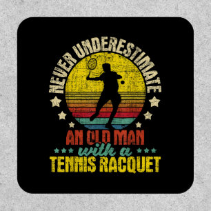 Never Underestimate An Old Man - Tennis Racket Spo Patch