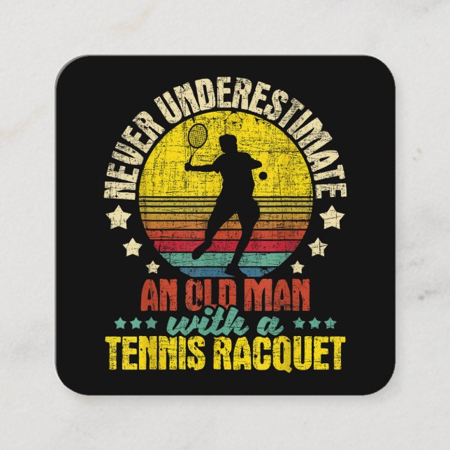 Never Underestimate An Old Man - Tennis Racket Spo Square Business Card (Front)