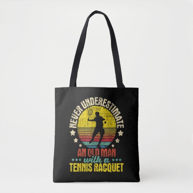 Never Underestimate An Old Man - Tennis Racket Spo Tote Bag (Front)