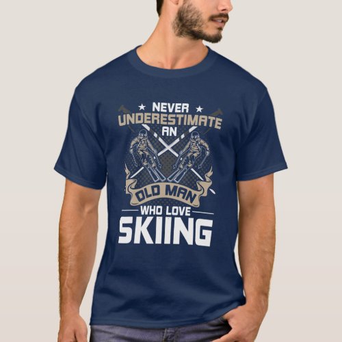 Never Underestimate An Old Man That Loves Skiing T_Shirt