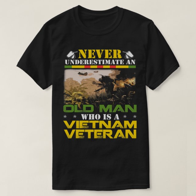 Never Underestimate an OLD MAN Vietnam Veteran Fat T-Shirt (Design Front)