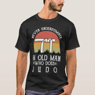 Never Underestimate An Old Man Who Does Judo T-Shirt