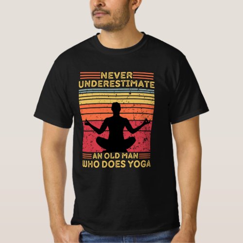 Never Underestimate an Old Man who does Yoga T_Shirt