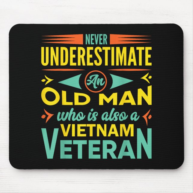 Never Underestimate An Old Man Who Is Also A Vietn Mouse Pad (Front)