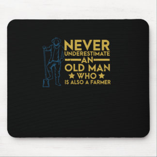 Never Underestimate An Old Man Who Is Also Farmer Mouse Pad
