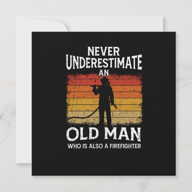 Never Underestimate An Old Man Who Is Firefighter Invitation (Front)