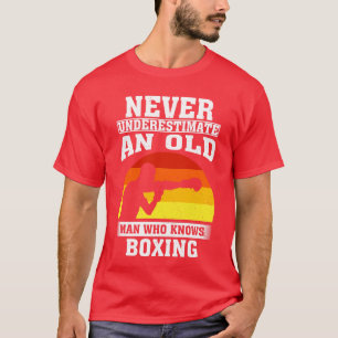Never Underestimate an Old Man Who knows Boxing T-Shirt
