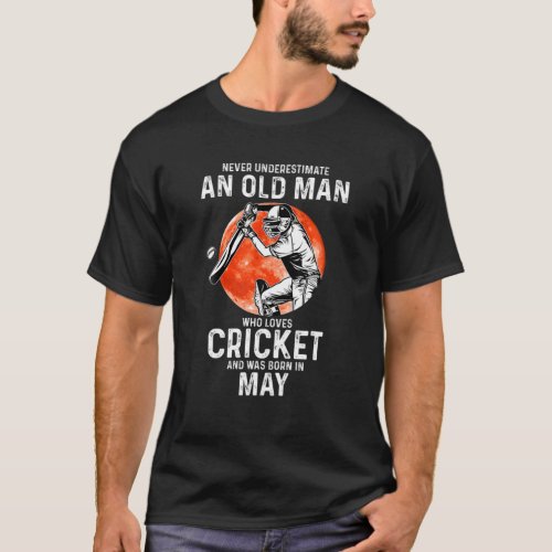 Never Underestimate An Old Man Who Loves Cricket M T_Shirt