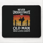 Never Underestimate An Old Man Who Loves Karate Mouse Pad Never Underestimate An Old Man Who Loves Karate Mouse Pad