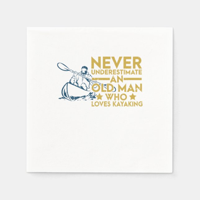 Never Underestimate An Old Man Who Loves Kayaking Napkins (Front)