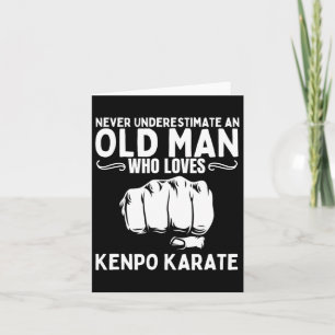 Never Underestimate An Old Man Who Loves Kenpo Kar Card