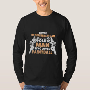 Never Underestimate An Old Man Who Loves Paintball T-Shirt