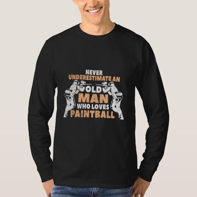 Never Underestimate An Old Man Who Loves Paintball T-Shirt (Front)