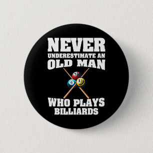 Never Underestimate An Old Man Who Loves Plays Bil Button