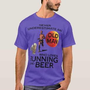 Never Underestimate An Old Man Who Loves Running A T-Shirt