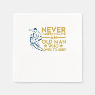 Never Underestimate An Old Man Who Loves To Surf Napkins