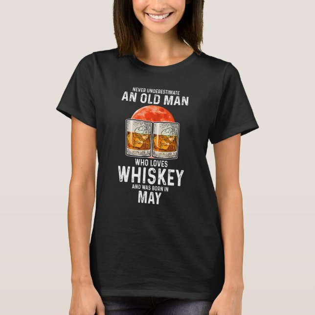 Never Underestimate An Old Man Who Loves Whiskey M T-Shirt (Front)